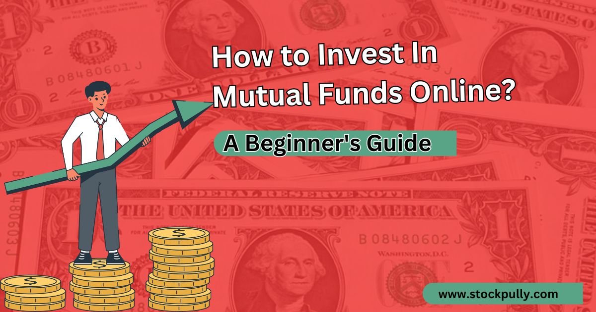 How to Invest In Mutual Funds Online