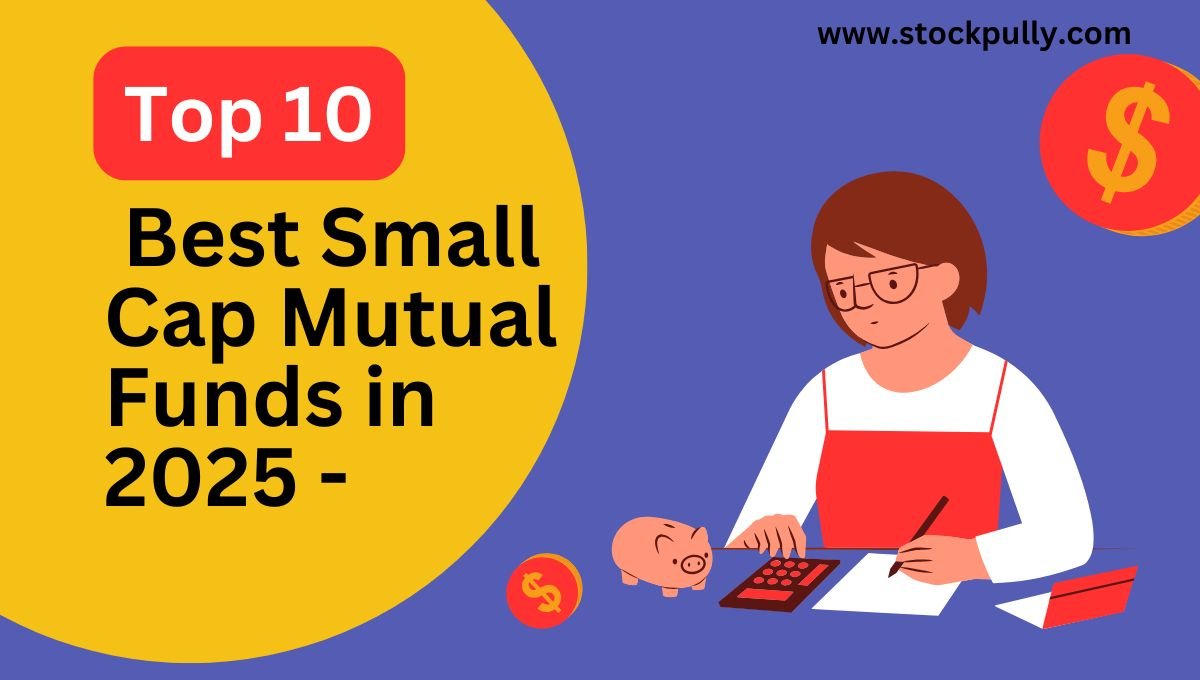 Top 10 Best Small Cap Mutual